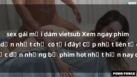 sex gái mại dâm vietsub Xem ngay phim sex mới nhất, hấp dẫn nhất chỉ có tại đây! Cập nhật liên tục đến những bộ phim hot nhất hiện nay chỉ trong vài cú click!