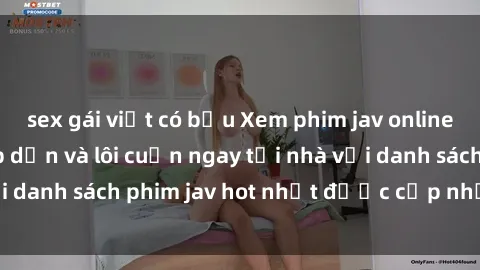 sex gái việt có bầu Xem phim jav online: trải nghiệm hấp dẫn và lôi cuốn ngay tại nhà với danh sách phim jav hot nhất được cập nhật liên tục.