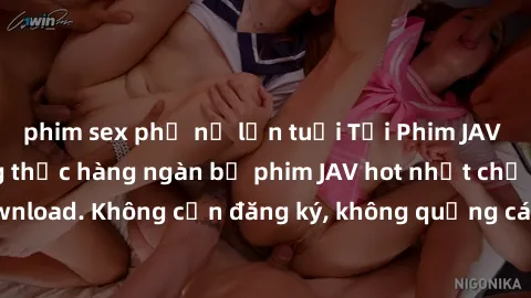 phim sex phụ nữ lớn tuổi Tải Phim JAV Miễn Phí - Thưởng thức hàng ngàn bộ phim JAV hot nhất chỉ cần click download. Không cần đăng ký, không quảng cáo - Dễ dàng tải về và xem online!