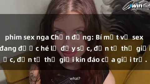 phim sex nga Chấn động: Bí mật về sex nữ sinh Việt Nam đang được hé lộ đầy sốc, đến từ thế giới kín đáo của giới trẻ.