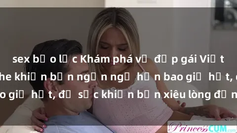 sex bạo lực Khám phá vẻ đẹp gái Việt Nam nude không che khiến bạn ngẩn ngơ hơn bao giờ hết, đủ sức khiến bạn xiêu lòng đến ngất ngây