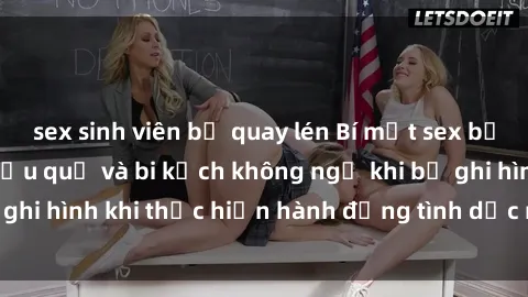 sex sinh viên bị quay lén Bí mật sex bị quay lén: Những hậu quả và bi kịch không ngờ khi bị ghi hình khi thực hiện hành động tình dục mà không biết.