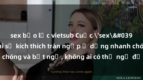 sex bạo lực vietsub Cuộc 'sex' trong thang máy: Khi sự kích thích tràn ngập ở dạng nhanh chóng và bất ngờ, không ai có thể ngờ được điều gì sẽ xảy ra!