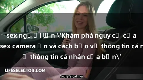 sex người lớn 'Khám phá nguy cơ của việc sử dụng sex camera ẩn và cách bảo vệ thông tin cá nhân của bạn'