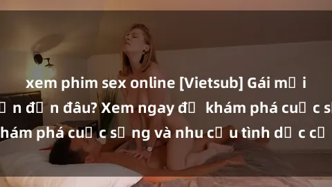 xem phim sex online [Vietsub] Gái mại dâm châu Á hấp dẫn đến đâu? Xem ngay để khám phá cuộc sống và nhu cầu tình dục của họ!