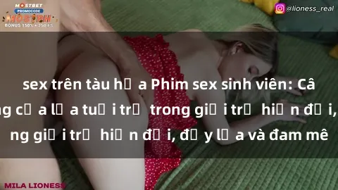 sex trên tàu hỏa Phim sex sinh viên: Câu chuyện nóng bỏng của lứa tuổi trẻ trong giới trẻ hiện đại, đầy lửa và đam mê