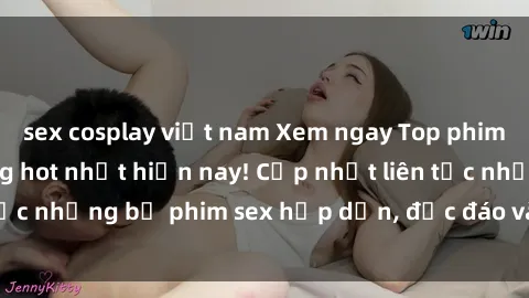sex cosplay việt nam Xem ngay Top phim sex mới nhất đang hot nhất hiện nay! Cập nhật liên tục những bộ phim sex hấp dẫn, độc đáo và đầy kích thích.