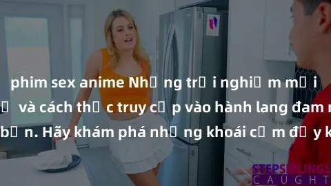 phim sex anime Những trải nghiệm mới lạ với sex tập thể và cách thức truy cập vào hành lang đam mê của bạn. Hãy khám phá những khoái cảm đầy kích thích với tập thể hấp dẫn!