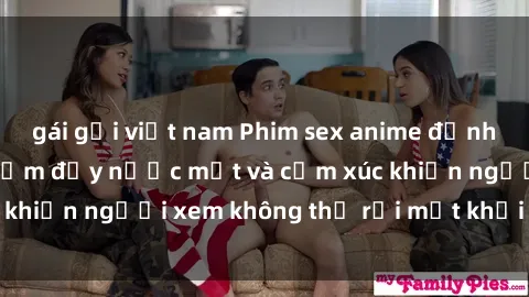gái gọi việt nam Phim sex anime đỉnh cao: Những tác phẩm đầy nước mắt và cảm xúc khiến người xem không thể rời mắt khỏi màn hình